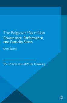 Image for Governance, performance, and capacity stress: the chronic case of prison crowding