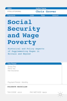 Image for Social security and wage poverty: historical and policy aspects of supplementing wages in Britain and beyond