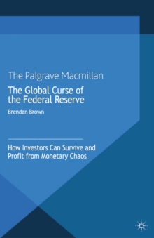 Image for The global curse of the Federal Reserve: manifesto for a second monetarist revolution