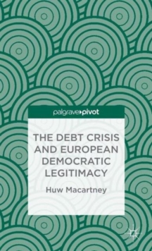 Image for The Debt Crisis and European Democratic Legitimacy