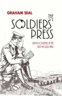 Image for The soldiers' press: trench journals in the First World War