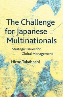 Image for The challenge for Japanese multinationals: strategic issues for global management