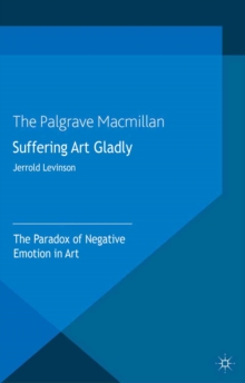 Image for Suffering art gladly: the paradox of negative emotions in art