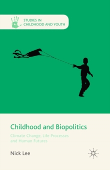 Image for Childhood and biopolitics: climate change, life processes and human futures