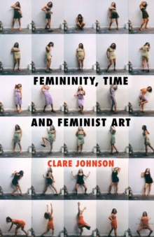 Image for Femininity, time and feminist art