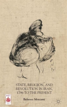 Image for State, Religion, and Revolution in Iran, 1796 to the Present