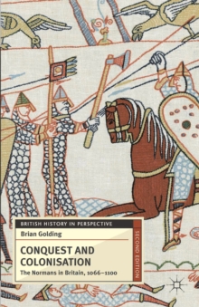 Image for Conquest and colonisation: the Normans in Britain, 1066-1100