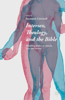Image for Intersex, theology, and the Bible: troubling bodies in church, text, and society