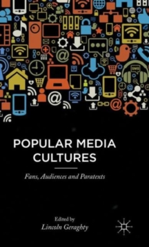 Image for Popular media cultures  : fans, audiences and paratexts