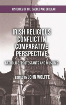Image for Irish religious conflict in comparative perspective  : Catholics, Protestants and Muslims