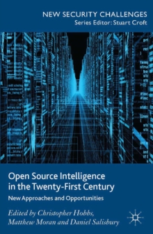 Image for Open source intelligence in the twenty-first century: new approaches and opportunities