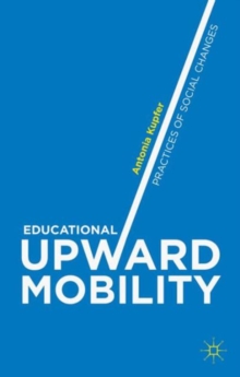 Image for Educational upward mobility  : practices of social changes