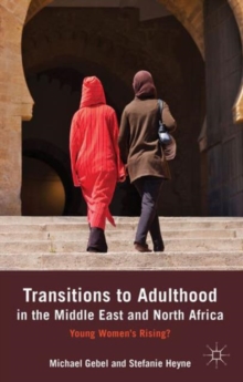 Image for Transitions to adulthood in the Middle East and North Africa  : young women's rising?