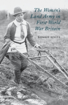 Image for The Women's Land Army in First World War Britain