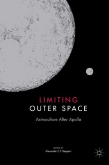 Image for Limiting outer space  : astroculture after Apollo