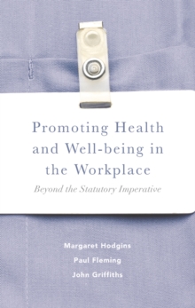 Image for Promoting health and well-being in the workplace  : beyond the statutory imperative