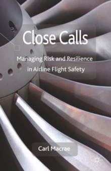 Image for Close calls: managing risk and resilience in airline flight safety