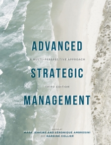 Advanced Strategic Management: A Multi-Perspective Approach