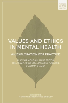 Image for Values and ethics in mental health  : an exploration for practice