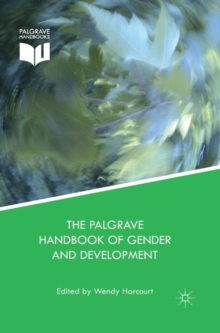 Image for The Palgrave handbook of gender and development: critical engagements in feminist theory and practice