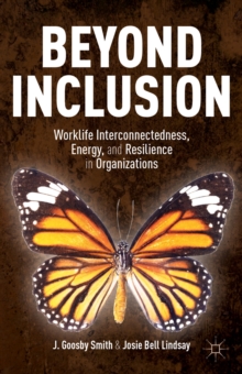 Image for Beyond inclusion  : worklife interconnectedness, energy, and resilience in organizations