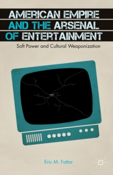 American Empire and the Arsenal of Entertainment