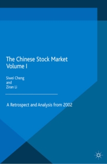 Image for The Chinese Stock Market Volume I: A Retrospect and Analysis from 2002
