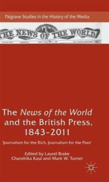 Image for The News of the World and the British Press, 1843-2011