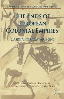 Image for The ends of European colonial empires: cases and comparisons