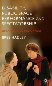 Disability, Public Space Performance and Spectatorship