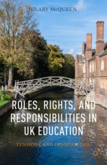 Image for Roles, rights, and responsibilities in UK education  : tensions and inequalities