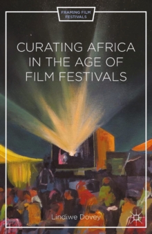 Image for Curating Africa in the age of film festivals