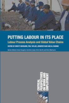Image for Putting labour in its place  : pabour process analysis and global value chains