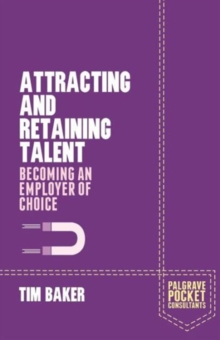 Image for Attracting and retaining talent  : becoming an employer of choice