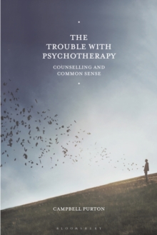 Image for Trouble with Psychotherapy: Counselling and Common Sense