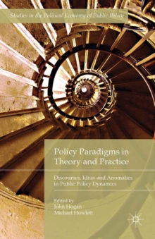 Image for Policy Paradigms in Theory and Practice: Discourses, Ideas and Anomalies in Public Policy Dynamics