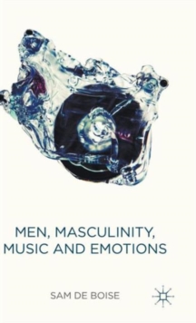 Image for Men, masculinity, music and emotions