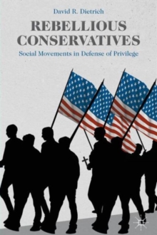 Rebellious Conservatives: Social Movements in Defense of Privilege