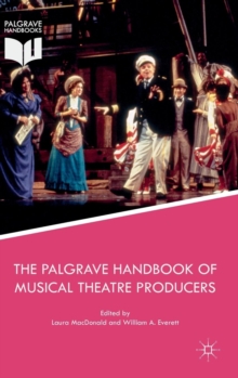 Image for The Palgrave Handbook of Musical Theatre Producers
