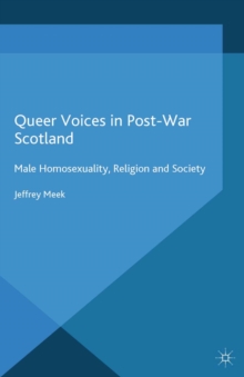 Image for Queer voices in post-war Scotland: male homosexuality, religion and society