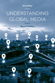 Image for Understanding global media