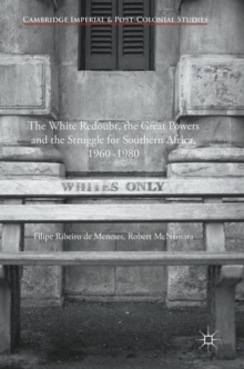 White Redoubt, the Great Powers and the Struggle for Southern Africa, 1960-1980