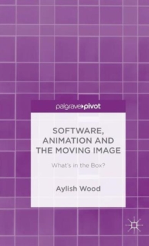 Software, Animation and the Moving Image