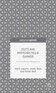 Image for Outlaw motorcycle gangs  : a theoretical perspective
