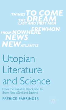 Image for Utopian literature and science  : from the scientific revolution to Brave new world and beyond