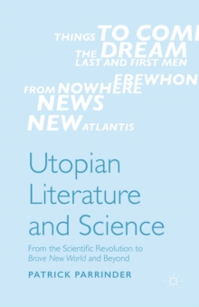 Image for Utopian literature and science: from the scientific revolution to Brave new world and beyond