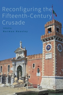 Image for Reconfiguring the Fifteenth-Century Crusade