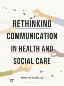 Image for Rethinking communication in health and social care