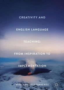 Image for Creativity and English language teaching: from inspiration to implementation