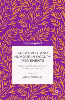 Image for Creativity and humour in occupy movements: intellectual disobedience in Turkey and beyond